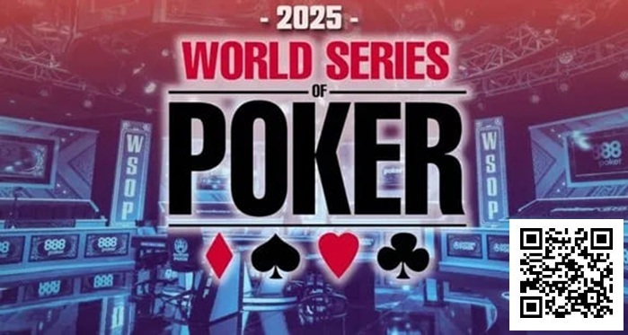 【EV扑克】2025第56届WSOP完整赛程发布 Hellmuth宣布退出主赛 其他玩家有话要说……